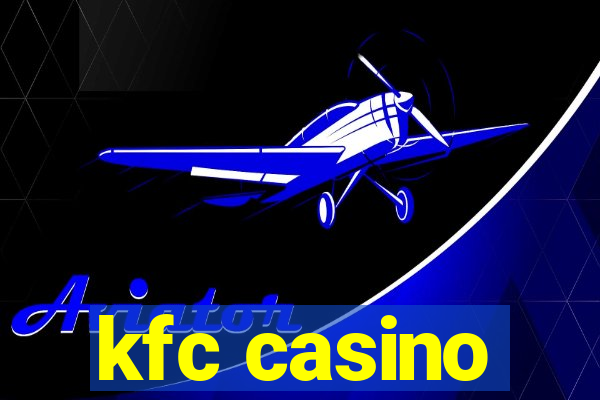 kfc casino